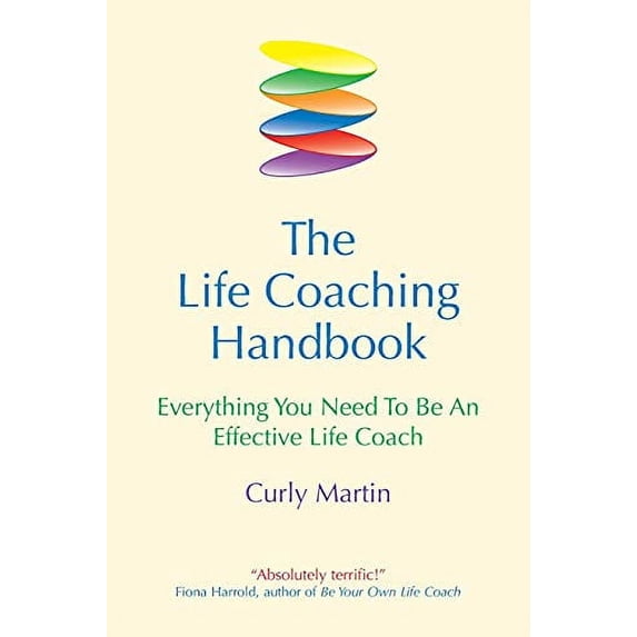 Pre-Owned The Life Coaching Handbook: Everything You Need To Be An Effective Life Coach (Paperback) 1899836713 9781899836710