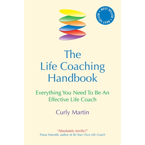 The Life Coaching Handbook: Everything You Need To Be An Effective Life Coach, (Paperback)