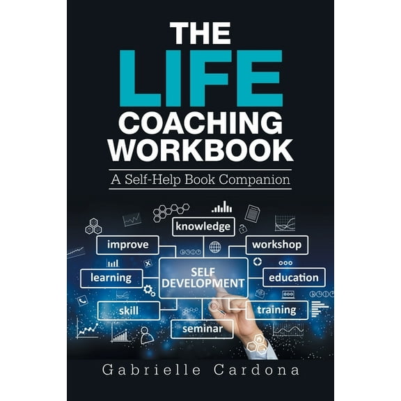 The Life Coaching Workbook : A Self-Help Book Companion (Paperback)