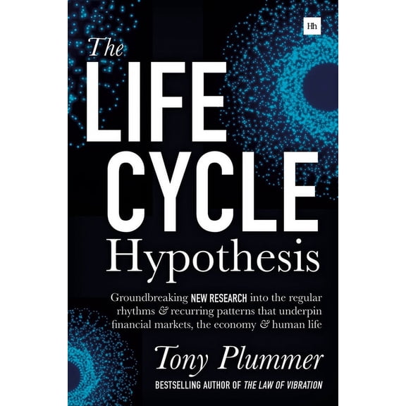 The Life Cycle Hypothesis: Groundbreaking new research into the regular rhythms and recurring patterns that underpin fin, (Paperback)