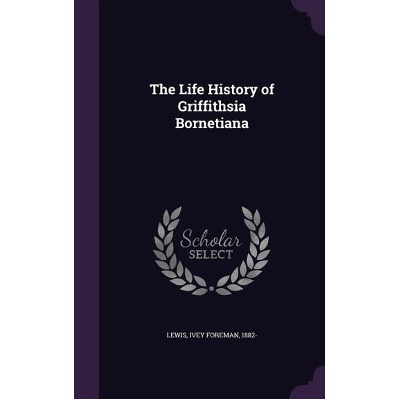 The Life History of Griffithsia Bornetiana (Hardcover)