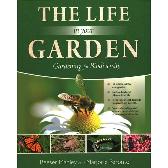 The Life In Your Garden : Gardening for Biodiversity (Hardcover)