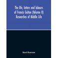 thumbnail image 1 of The Life, Letters And Labours Of Francis Galton (Volume Ii) Researches Of Middle Life, (Paperback), 1 of 1