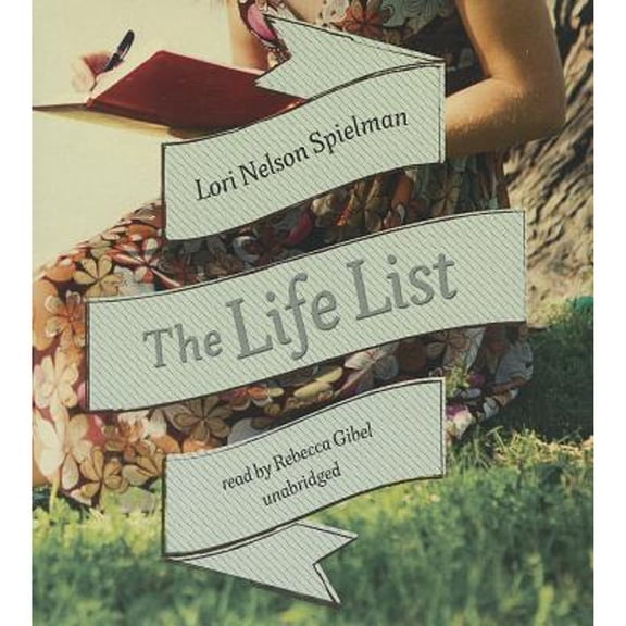 Pre-Owned The Life List (Audiobook) by Lori Nelson Spielman, Rebecca Gibel