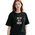 thumbnail image 1 of The Life Of A Teacher T-Shirt – Funny Educator Tee, 1 of 7