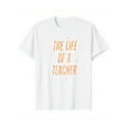 thumbnail image 1 of The Life Of A Teacher T-Shirt – Funny Educator Tee, 1 of 7