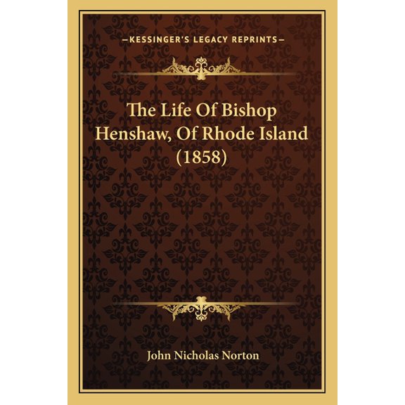 The Life Of Bishop Henshaw, Of Rhode Island (1858) (Paperback)