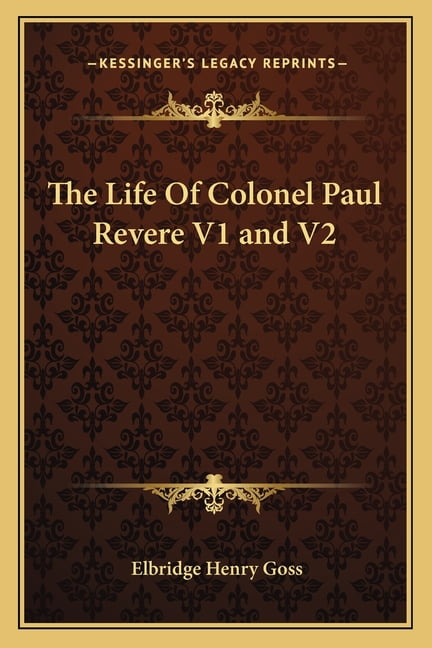 The Life Of Colonel Paul Revere V1 and V2 (Paperback)