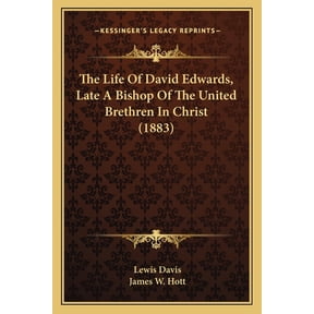 The Life Of David Edwards, Late A Bishop Of The United Brethren In Christ (1883) (Paperback)