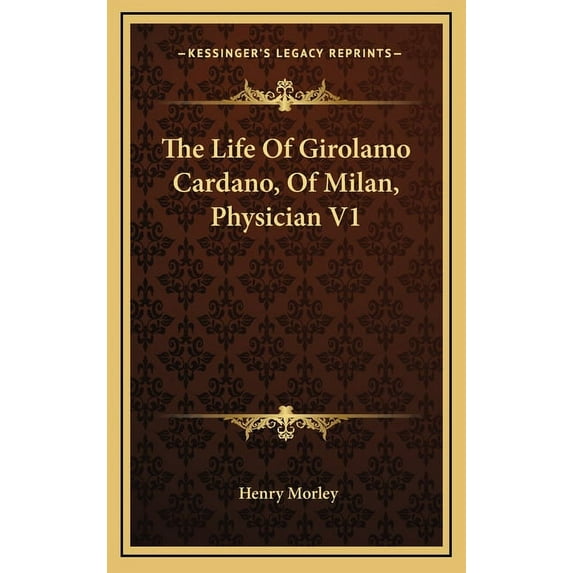 The Life Of Girolamo Cardano, Of Milan, Physician V1 (Hardcover)