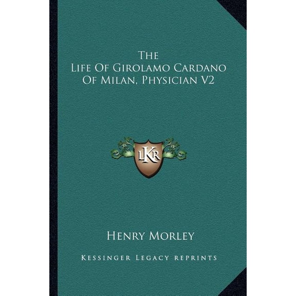 The Life Of Girolamo Cardano Of Milan, Physician V2 (Paperback)