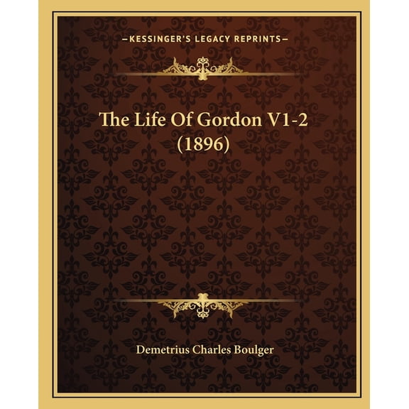 The Life Of Gordon V1-2 (1896) (Paperback)