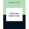 thumbnail image 1 of The Life Of Horace Benedict De Saussure, (Paperback), 1 of 1