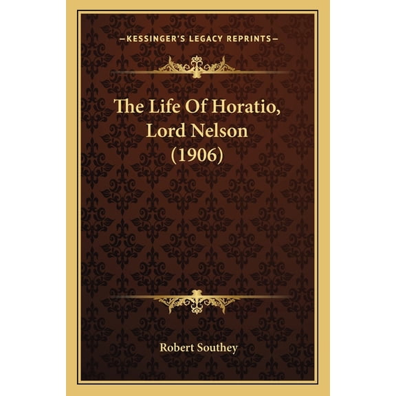 The Life Of Horatio, Lord Nelson (1906) (Paperback)