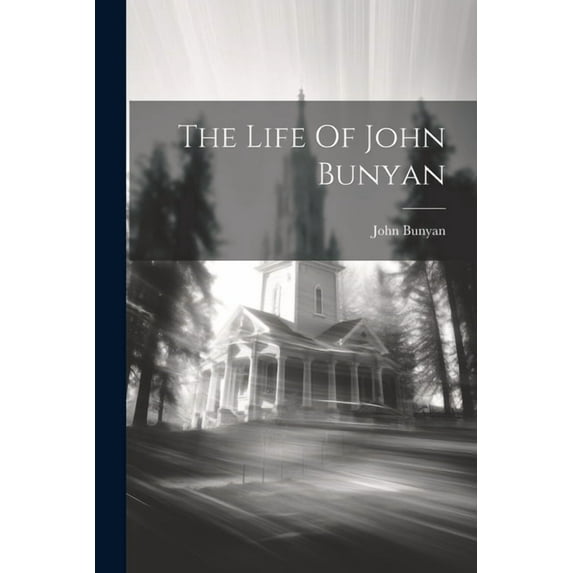 The Life Of John Bunyan (Paperback)
