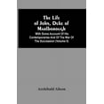 thumbnail image 1 of The Life Of John, Duke Of Marlborough: With Some Account Of His Contemporaries And Of The War Of The Succession (Volume , (Paperback), 1 of 1