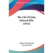 The Life Of John Edward Ellis 1914 Paperback