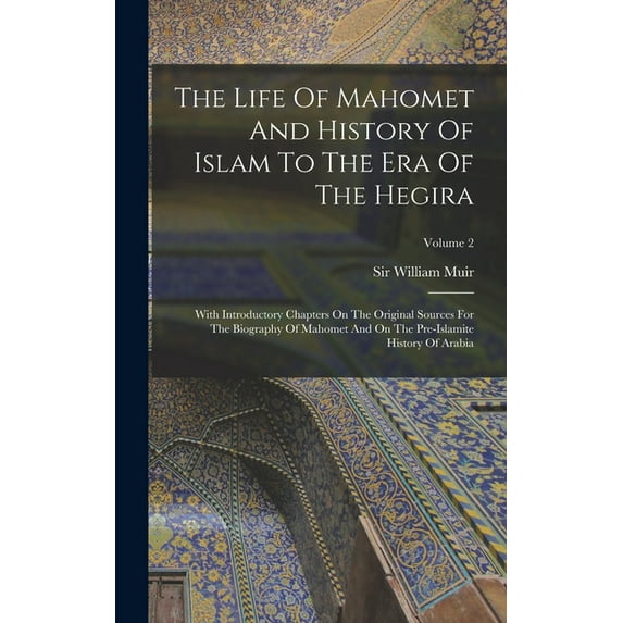The Life Of Mahomet And History Of Islam To The Era Of The Hegira (Hardcover)