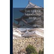 The Life Of Miyamoto Musashi; Volume 2, Hardcover