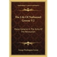 thumbnail image 1 of The Life Of Nathanael Greene V2 : Major-General In The Army Of The Revolution (Paperback), 1 of 1
