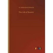 The Life Of Rossini - 9783752340631