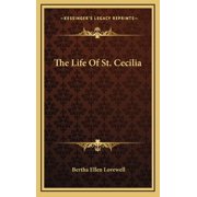 The Life Of St. Cecilia Hardcover