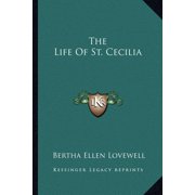The Life Of St. Cecilia Paperback 1163229229 9781163229224