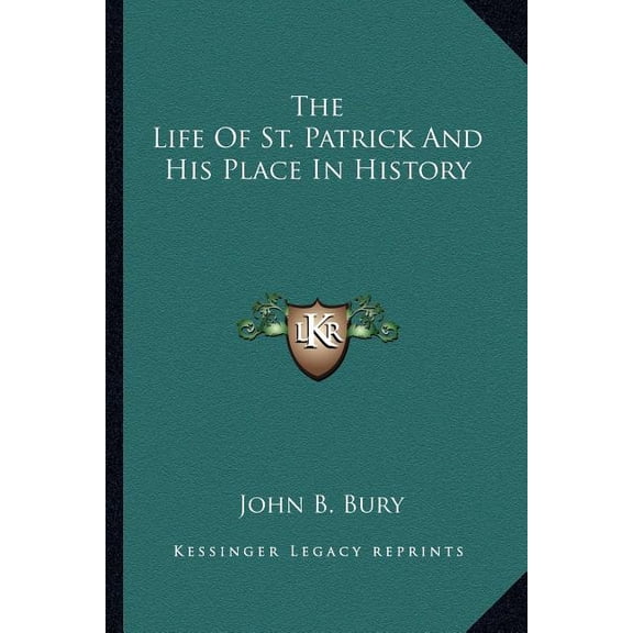 The Life Of St. Patrick And His Place In History (Paperback)