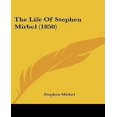 thumbnail image 1 of The Life of Stephen Mirbel (1850) Paperback, 1 of 1