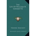 thumbnail image 1 of The Life Of William H. Seward V2 Hardcover 1163413984 9781163413982 Frederic Bancroft, 1 of 1
