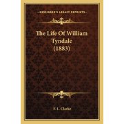 The Life Of William Tyndale 1883 Paperback