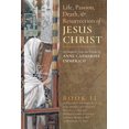 thumbnail image 1 of The Life, Passion, Death and Resurrection of Jesus Christ, Book II, (Paperback), 1 of 1