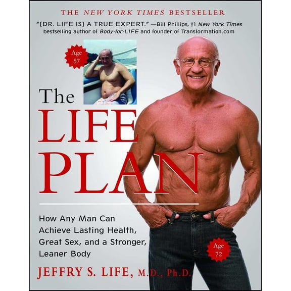 The Life Plan: How Any Man Can Achieve Lasting Health, Great Sex, and a Stronger, Leaner Body, (Paperback)
