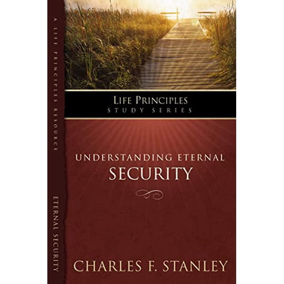 Pre-Owned The Life Principles Study Series: Understanding Eternal Security (Paperback) 1418528145 9781418528140