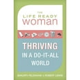 thumbnail image 1 of Pre-Owned The Life Ready Woman: Thriving in a Do-It-All World, 9781433671128, 1433671123, Paperback,, 1 of 1