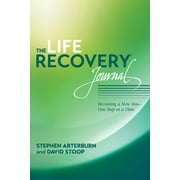 STEPHEN ARTERBURN; DR DAVID STOOP The Life Recovery Journal : Becoming a New You - One Step at a Time (Paperback)