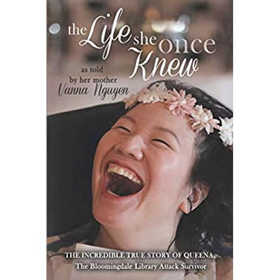 Pre-Owned The Life She Once Knew: The Incredible True Story of Queena, The Bloomingdale Library Attack Survivor (Paperback) 1620207273 9781620207277