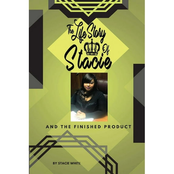 The Life Story of Stacie and The Finished Product, (Paperback)