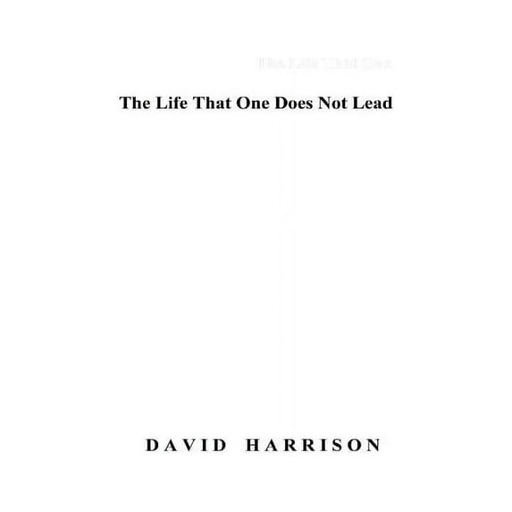 The Life That One Does Not Lead (Hardcover)