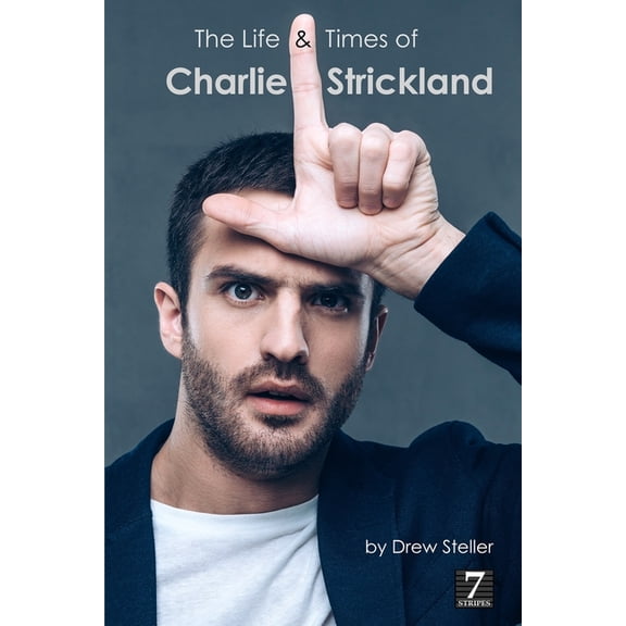 The Life & Times Of Charlie Strickland (Paperback)
