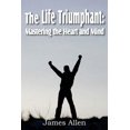 thumbnail image 1 of The Life Triumphant: Mastering the Heart and Mind, (Paperback), 1 of 3