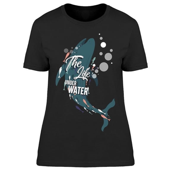 The Life Under Water T-Shirt Women -Image by Shutterstock, Female 3X-Large