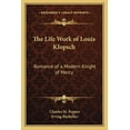 thumbnail image 1 of The Life Work of Louis Klopsch : Romance of a Modern Knight of Mercy (Paperback), 1 of 1