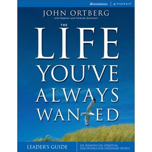 Pre-Owned The Life You've Always Wanted: Six Sessions on Spiritual Disciplines for Ordinary People (Paperback) 0310255872 9780310255871
