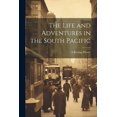 thumbnail image 1 of The Life and Adventures in the South Pacific, 1 of 1