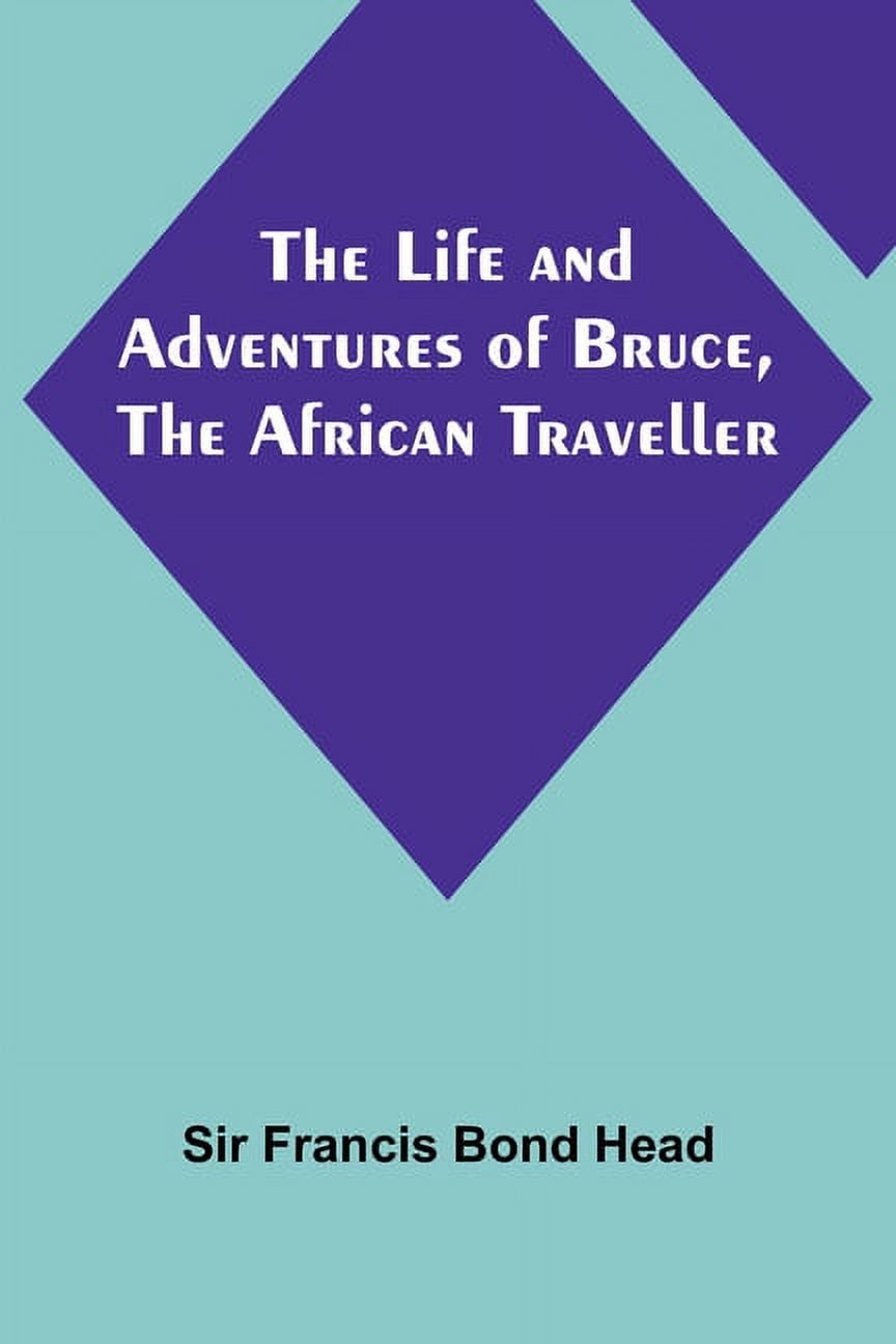 The Life and Adventures of Bruce, the African Traveller, (Paperback)