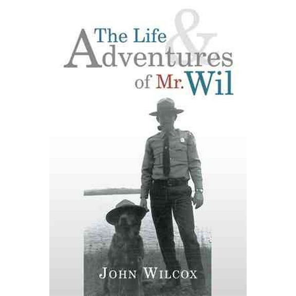 The Life and Adventures of Mr. Wil (Hardcover) by John Wilcox