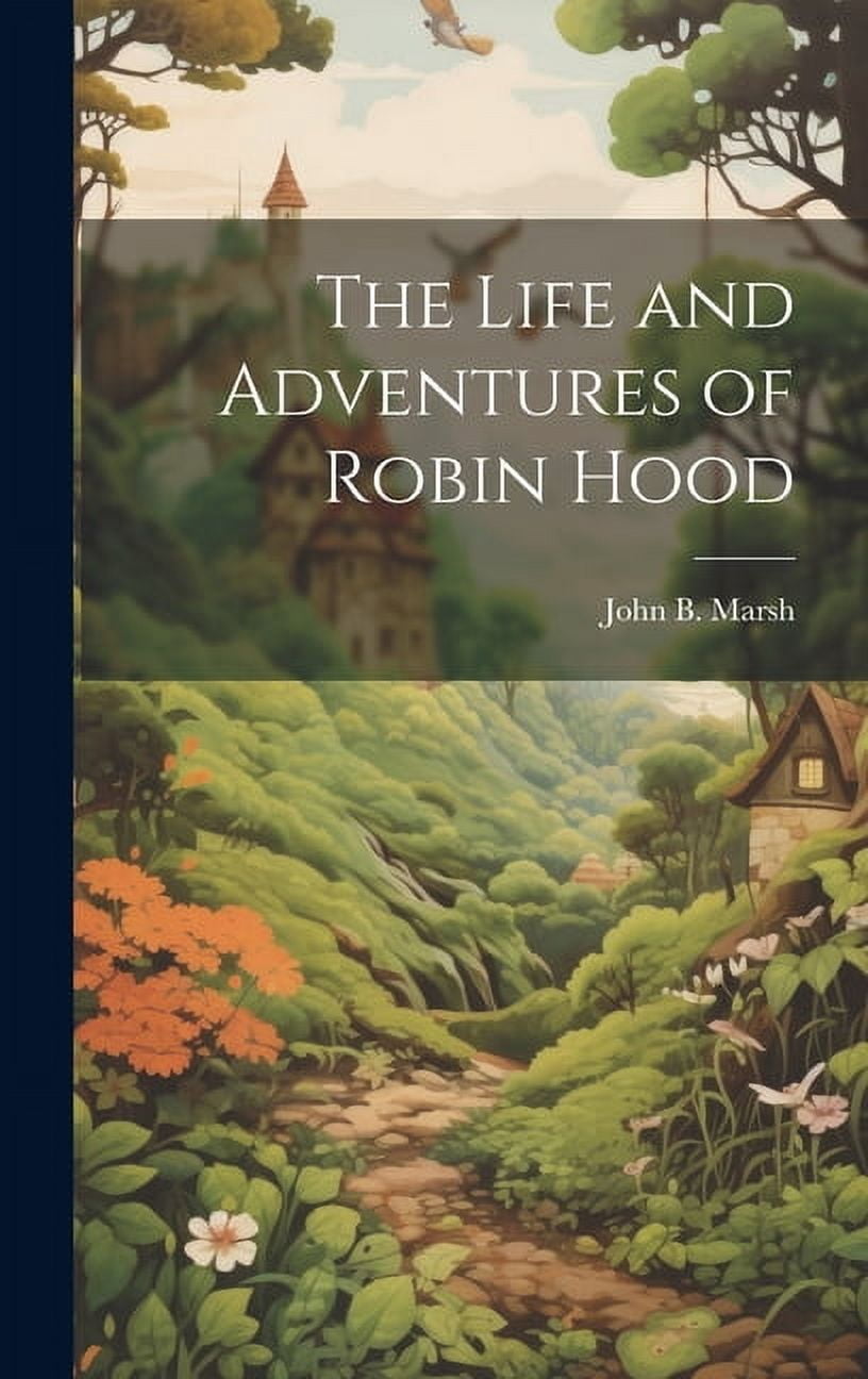 The Life and Adventures of Robin Hood, (Hardcover)