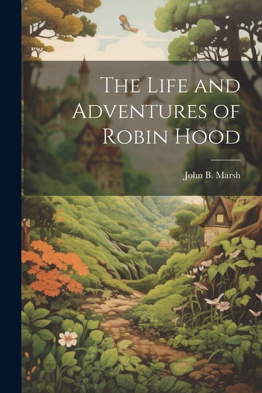 The Life and Adventures of Robin Hood, (Paperback)