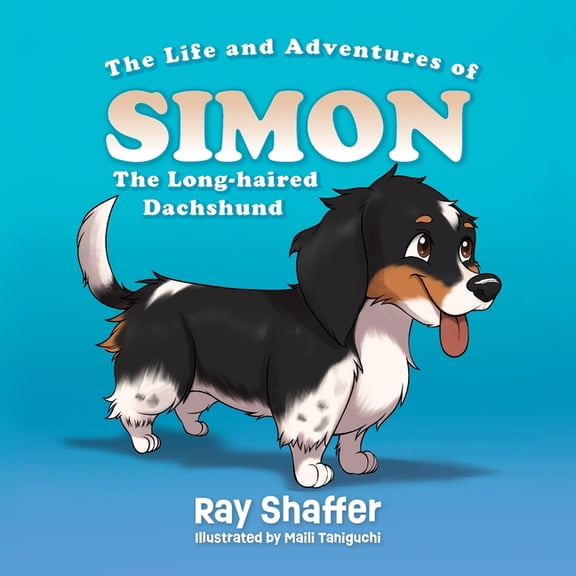 The Life and Adventures of Simon The Life and Adventures of SIMON, The Long-haired Dachshund, Book 1, (Paperback)